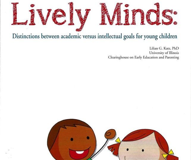 DEY -- Lively minds: Distinctions between Academic versus Intellectual goals for young children