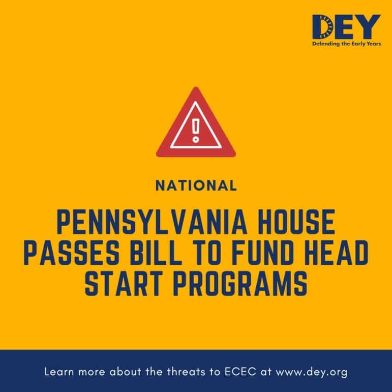 Yellow graphic announces that the Pennsylvania House passed a bill to fund Head Start programs, with DEY logo and website link at the bottom.