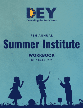 Cover page for the 7th Annual Defending the Early Years Summer Institute workbook, June 23-25, 2025, highlighting ECE Professional Training with silhouettes of children playing at the bottom.