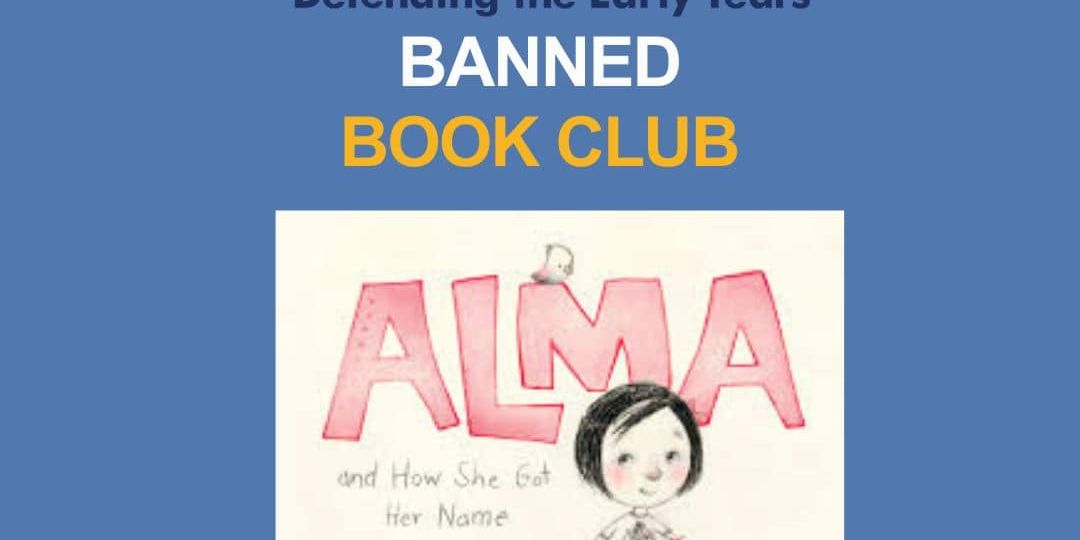 A promotional graphic for the DEY Banned Book Club featuring the cover of "Alma and How She Got Her Name" by Juana Martinez-Neal.