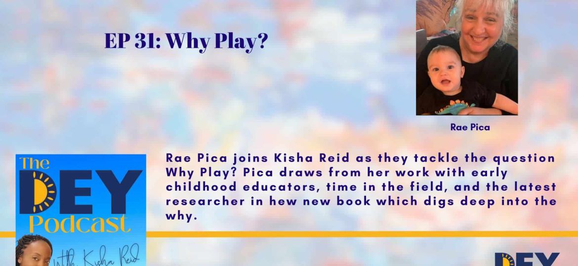 Podcast episode promotion featuring Rae Pica and Kisha Reid discussing the importance of play in early childhood education, with photos of Rae Pica and podcast branding.