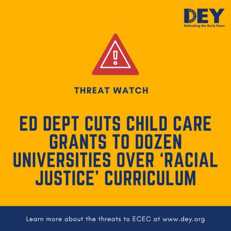 A graphic states the Ed Dept cut child care grants to 12 universities over ‘racial justice’ curriculum, with a warning icon and DEY organization branding.