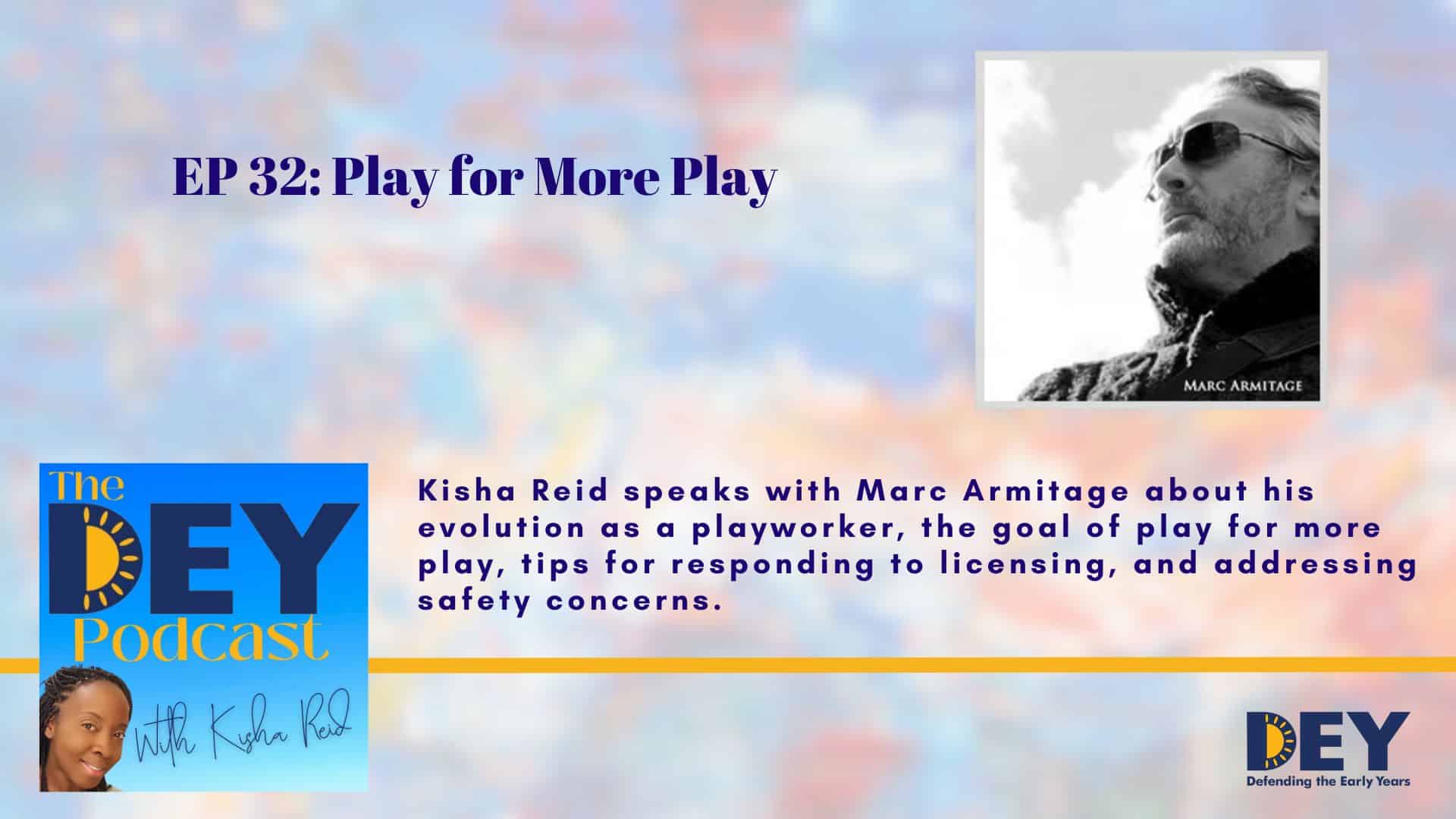Promotional image for The DEY Podcast episode 32 featuring Kisha Reid and Marc Armitage discussing playwork, play licenses, safety, and the importance of play for children.