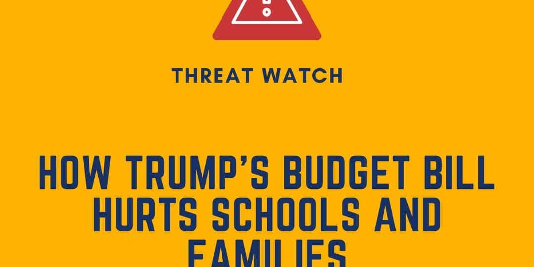 Yellow graphic with a warning icon and the text: "Threat Watch: How Trump’s budget bill hurts schools and families." DEY logo and website appear at the top and bottom.