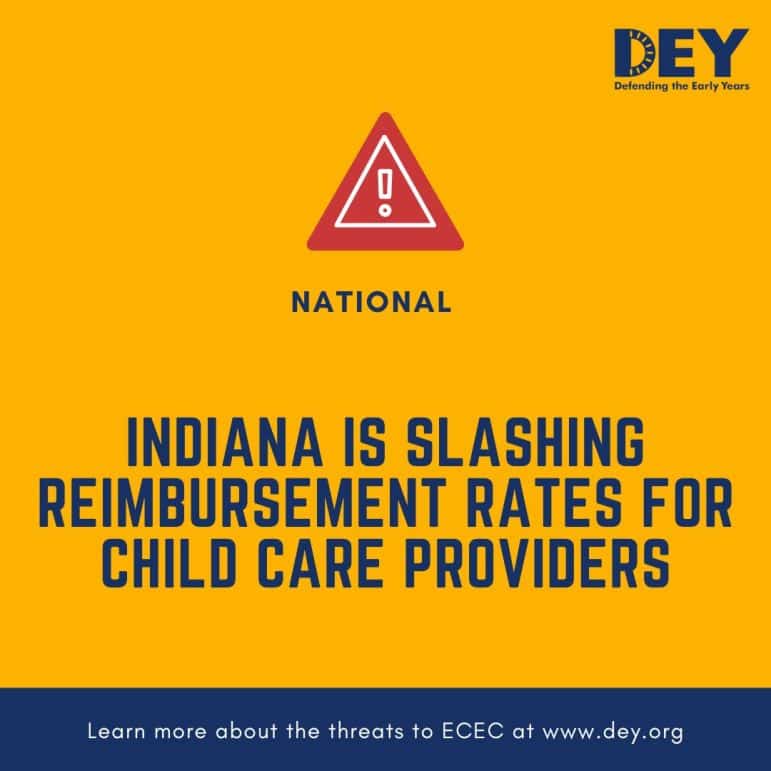 A graphic announces that Indiana is reducing reimbursement rates for child care providers, with a link to learn more at www.dey.org.