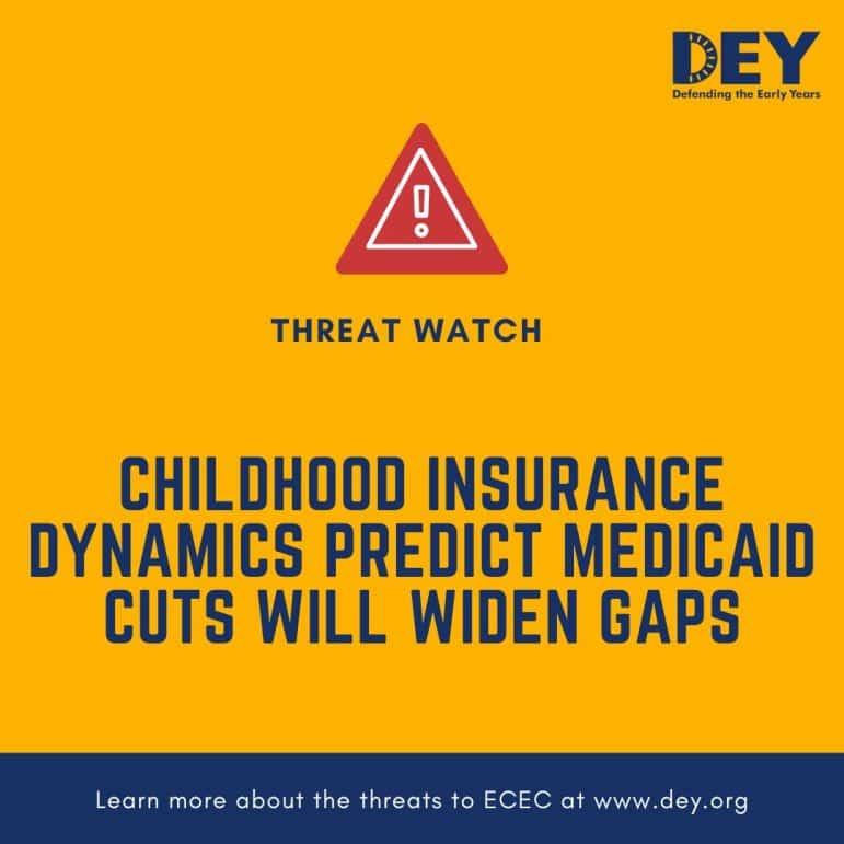 Yellow graphic with text warning that changes in childhood insurance, including Medicaid cuts, will increase disparities; includes DEY logo and a website link for more information.