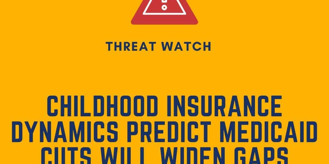 Yellow graphic with text warning that changes in childhood insurance, including Medicaid cuts, will increase disparities; includes DEY logo and a website link for more information.