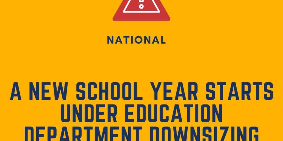 Yellow graphic with a red warning icon and text: "A new school year starts under education department downsizing." Includes DEY logo and website information at the bottom.