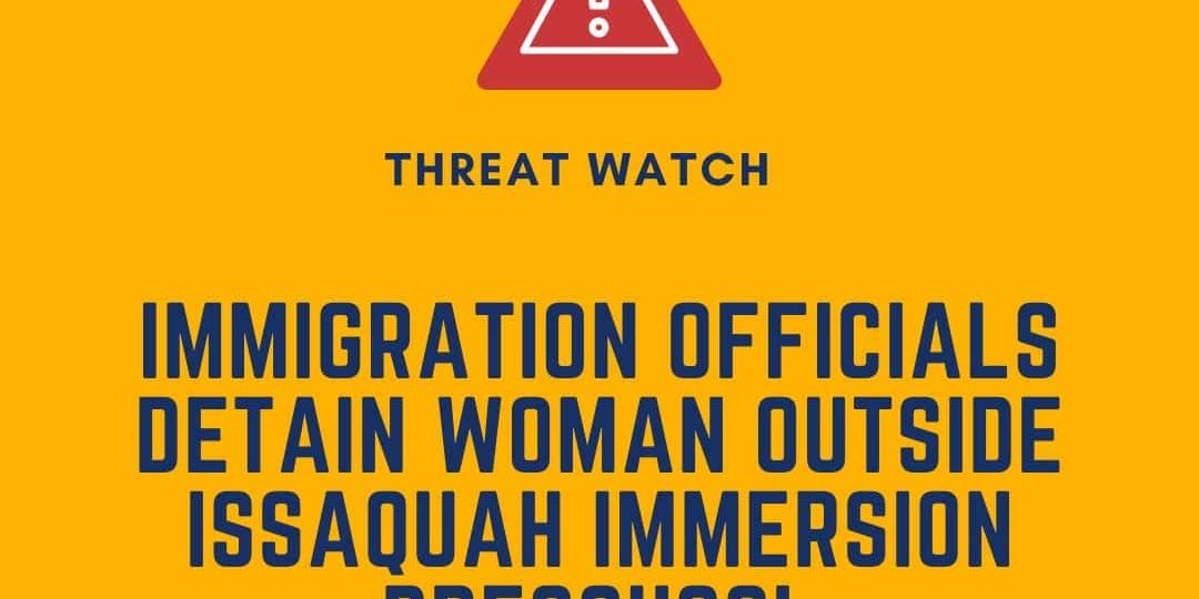 Yellow graphic with a red warning icon and bold blue text reading: "Immigration officials detain woman outside Issaquah immersion preschool." DEY logo and website information included.