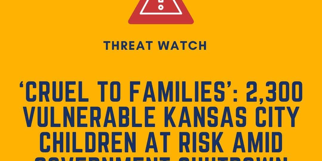 A graphic warns that 2,300 vulnerable Kansas City children are at risk due to a government shutdown, with a link for more information from Defending the Early Years.