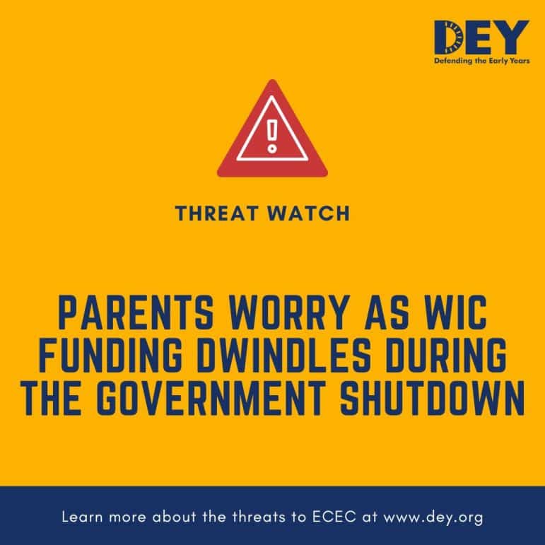 A graphic warning that WIC funding is decreasing during the government shutdown, causing concern among parents, from Defending the Early Years (DEY).