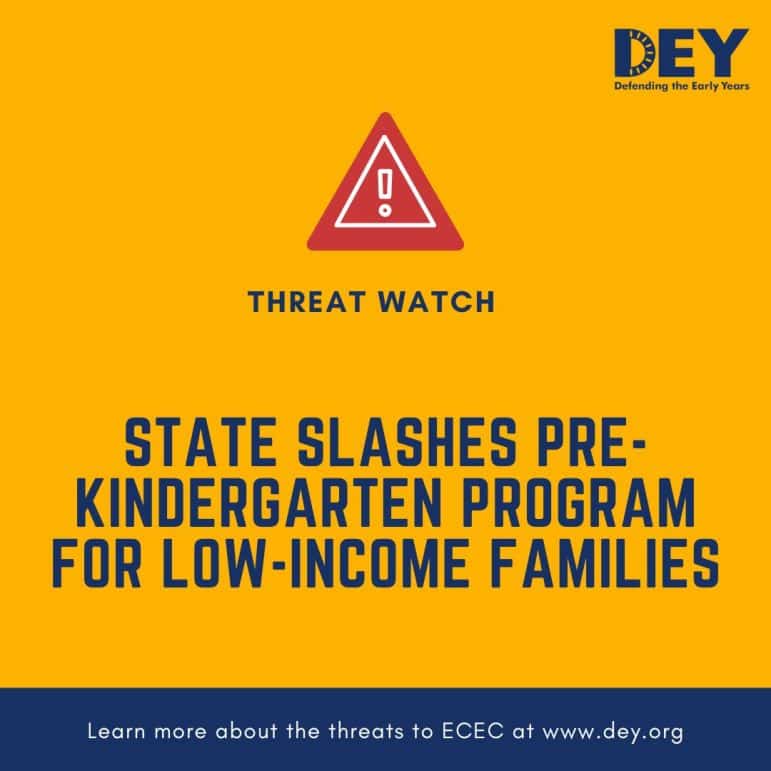 Yellow graphic with a warning icon and text: “State slashes pre-kindergarten program for low-income families.” Includes DEY logo and website for more information.