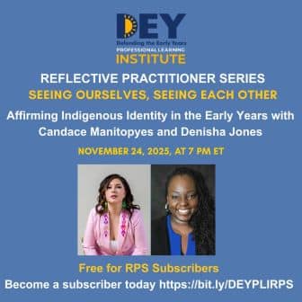 Promotional graphic for a "Defending the Early Years" webinar on affirming Indigenous identity in early years with Candace Manitopyes and Denisha Jones, scheduled for November 24, 2025, at 7 PM ET.
