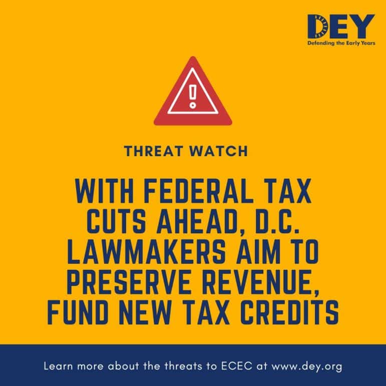 A warning graphic stating: “With federal tax cuts ahead, D.C. lawmakers aim to preserve revenue, fund new tax credits. Learn more at www.dey.org.”.