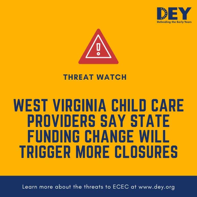 A warning sign above text states West Virginia child care providers fear more closures due to state funding changes; DEY organization information included.