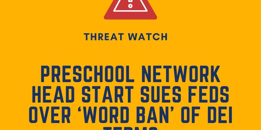 A graphic with the headline "Preschool network Head Start sues feds over 'word ban' of DEI terms" and a warning symbol, from Defending the Early Years.