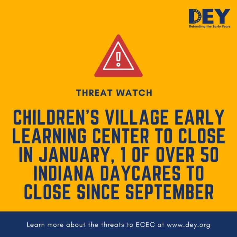 Yellow graphic with alert symbol states Children’s Village Early Learning Center will close in January, among over 50 Indiana daycares closed since September; DEY logo in top right.