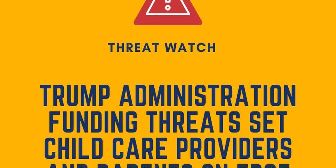 A warning sign with text: "Trump administration funding threats set child care providers and parents on edge." DEY logo and website link at the bottom.
