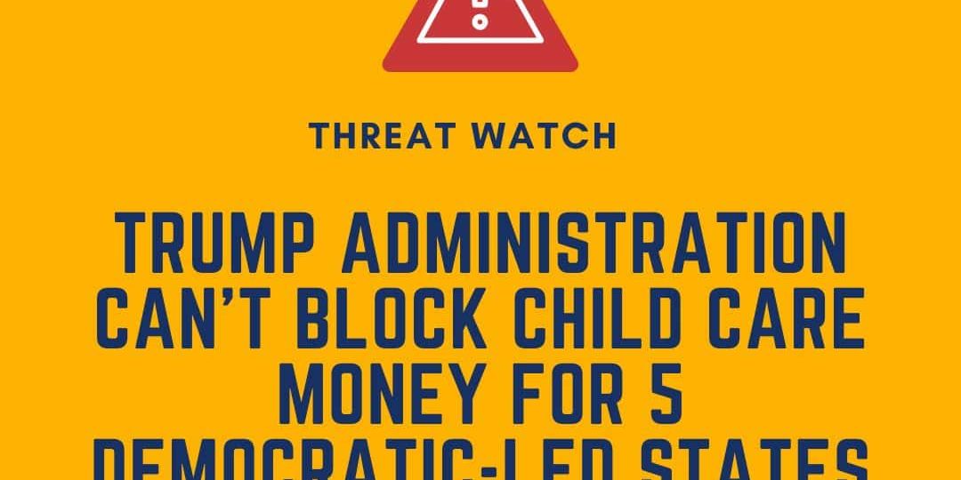 Yellow graphic with a warning icon and the headline: "Trump administration can’t block child care money for 5 Democratic-led states for now, judge says." DEY logo in top right corner.