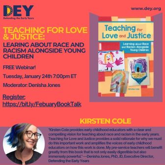 Webinar flyer for "Teaching for Love & Justice: Learning About Race and Racism Alongside Young Children" with info, date, time, registration link, and photo of speaker Kirsten Cole.