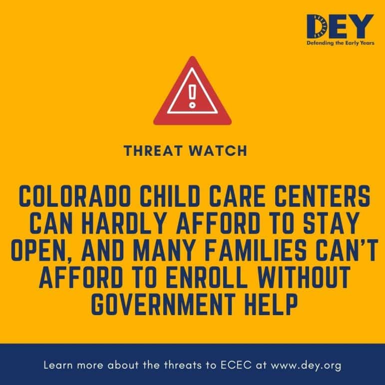 Yellow graphic with a warning symbol and text stating that Colorado child care centers struggle to stay open, and many families need government help to enroll. DEY logo in the corner.