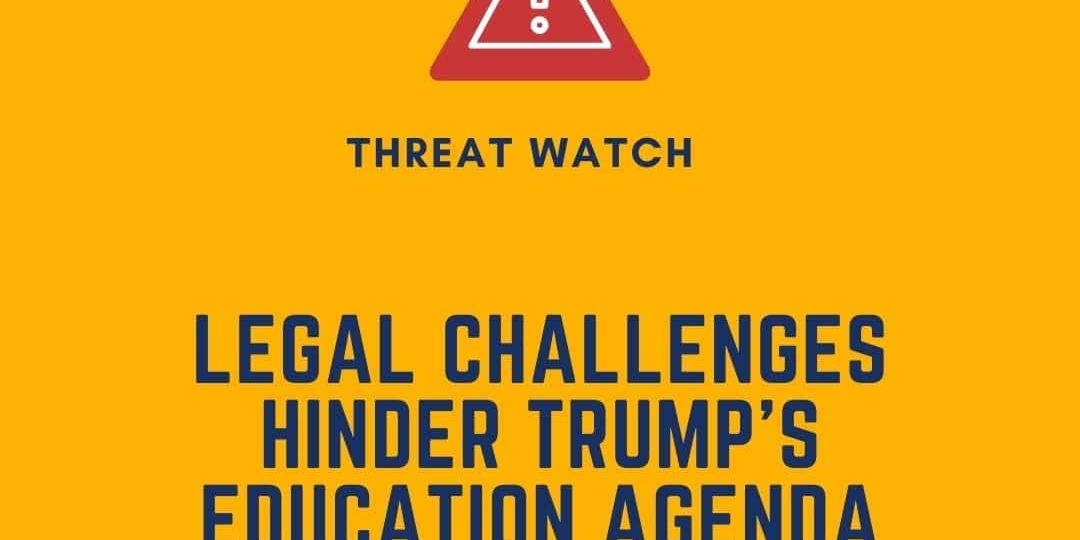 Yellow graphic with a warning symbol and text stating, "Legal challenges hinder Trump's education agenda," with a website link for more information at the bottom.