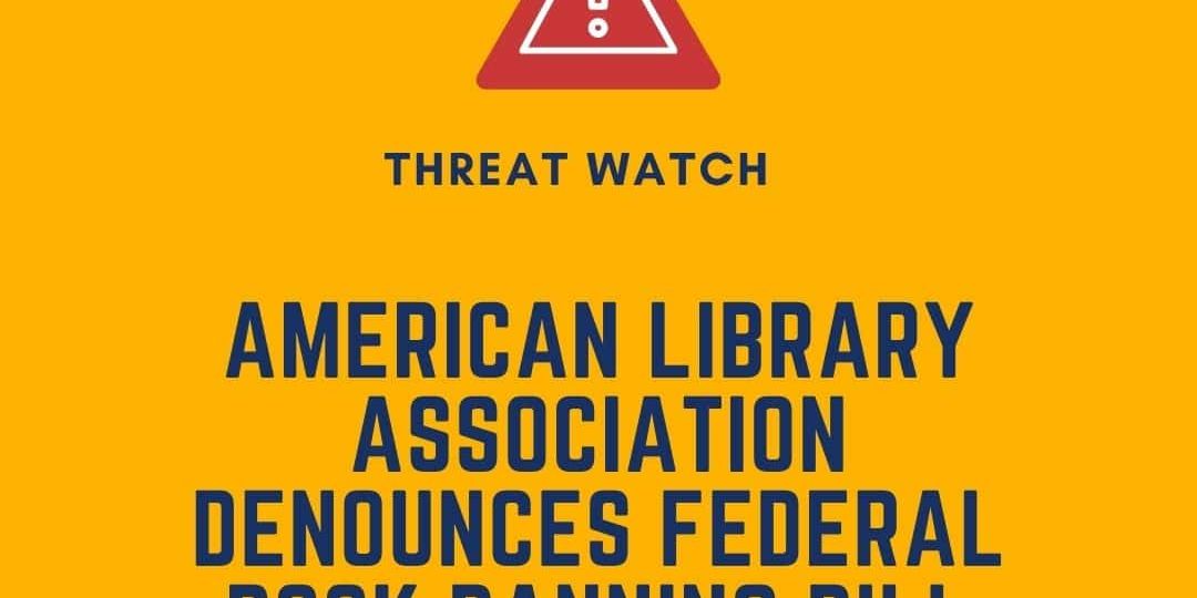 Yellow graphic with a warning icon and text: "Threat Watch. American Library Association denounces federal book banning bill." DEY logo and website link at the bottom.