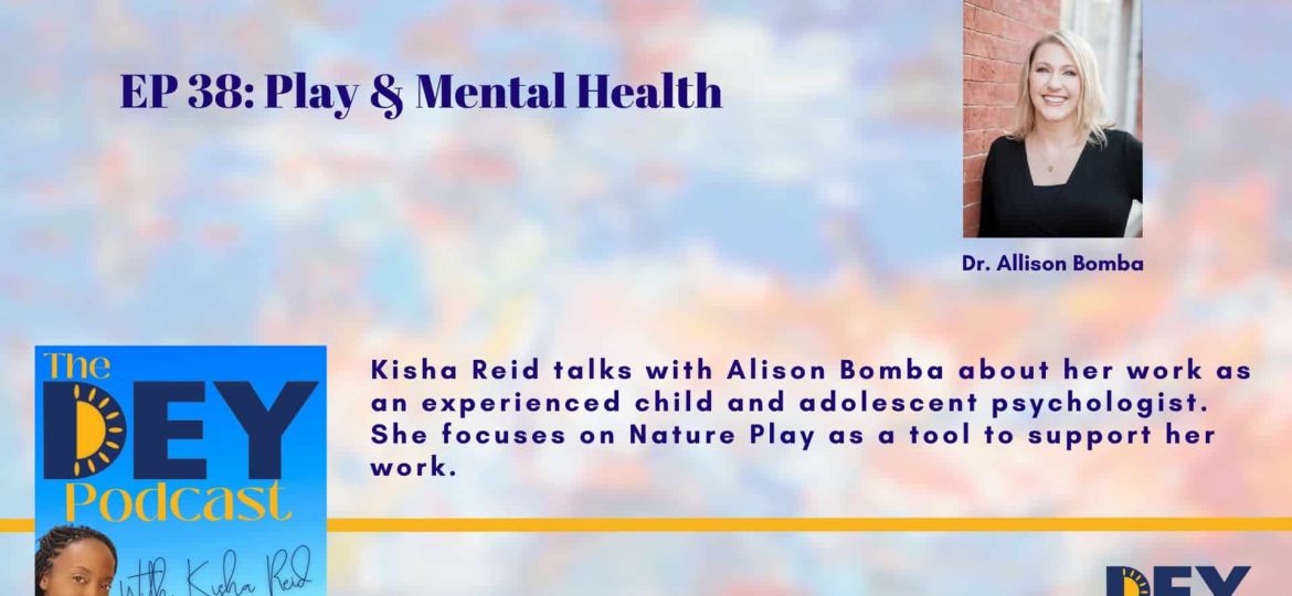 Podcast episode promo featuring Dr. Allison Bomba, discussing her work as a child and adolescent psychologist and her focus on Nature Play for mental health support.