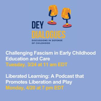 Promotional graphic for DEY Dialogues from Defending the Early Years, featuring two event titles and dates about childhood education, liberation, and play, with illustrated microphones above the text.