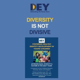 A poster with the text "Diversity is not divisive" and information about a framework for fostering healthy identity development in young children by DEY (Defending the Early Years).